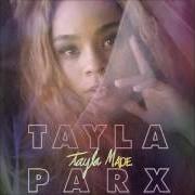Der musikalische text EXPRESS PASS von TAYLA PARX ist auch in dem Album vorhanden Tayla made (2018)
