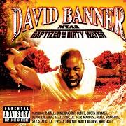 Der musikalische text TALK TO ME von DAVID BANNER ist auch in dem Album vorhanden Mta2: baptized in dirty water (2003)