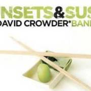 Der musikalische text INTOXICATING (PNEUMATIC MIX) von DAVID CROWDER BAND ist auch in dem Album vorhanden Sunsets & sushi (2005)