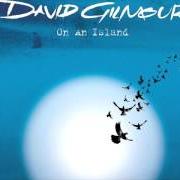 Der musikalische text WHERE WE START von DAVID GILMOUR ist auch in dem Album vorhanden On an island (2006)