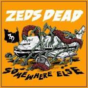 Der musikalische text LOST YOU von ZEDS DEAD ist auch in dem Album vorhanden Somewhere else (2014)