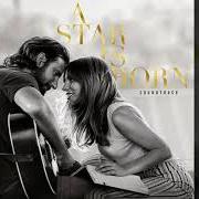 Der musikalische text LOOK WHAT I FOUND von A STAR IS BORN - SOUNDTRACK ist auch in dem Album vorhanden A star is born (2018)