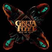 Der musikalische text AGE OF MAN von GRETA VAN FLEET ist auch in dem Album vorhanden Anthem of the peaceful army (2018)
