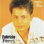 Der musikalische text NUN SACCIO VIVERE von FABRIZIO FERRI ist auch in dem Album vorhanden Menù di note (2004)
