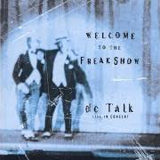 Der musikalische text DAY BY DAY von DC TALK ist auch in dem Album vorhanden Welcome to the freak show (1997)