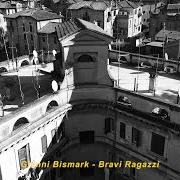 Der musikalische text FEBBRE A FEBBRAIO von GIANNI BISMARK ist auch in dem Album vorhanden Bravi ragazzi (2022)