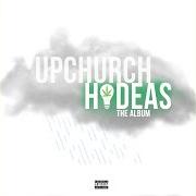 Der musikalische text HIDEAS 2 von UPCHURCH ist auch in dem Album vorhanden Hideas: the album (2021)