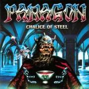 Der musikalische text WHEELS OF ETERNITY von PARAGON ist auch in dem Album vorhanden Chalice of steel (1999)