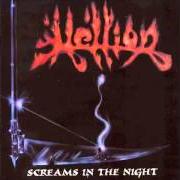 Der musikalische text SCREAMS IN THE NIGHT von HELLION ist auch in dem Album vorhanden Screams in the night (1987)