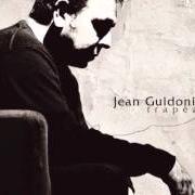 Der musikalische text JE REVIENS DE LOIN von JEAN GUIDONI ist auch in dem Album vorhanden Trapèze (2004)