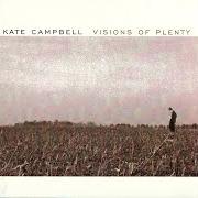 Der musikalische text JESUS AND TOMATOES von KATE CAMPBELL ist auch in dem Album vorhanden Visions of plenty (1998)