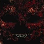 Der musikalische text VENGEANCE von MACHINEMADE GOD ist auch in dem Album vorhanden Masked (2007)