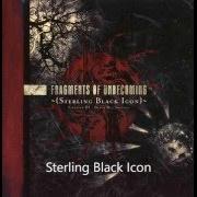 Der musikalische text STAND THE TEMPEST von FRAGMENTS OF UNBECOMING ist auch in dem Album vorhanden Sterling black icon - chapter iii - black but shining (2006)