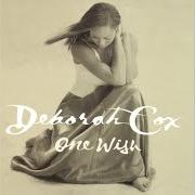 Der musikalische text THINGS JUST AIN'T THE SAME (DANCE MIX) von DEBORAH COX ist auch in dem Album vorhanden One wish (1998)