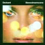 Der musikalische text BEAR von DECKARD ist auch in dem Album vorhanden Stereodreamscene (2000)