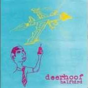 Der musikalische text CARRIAGE von DEERHOOF ist auch in dem Album vorhanden Halfbird (2001)