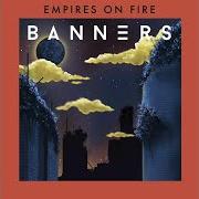 Der musikalische text SOMEONE TO YOU von BANNERS ist auch in dem Album vorhanden Empires on fire (2017)