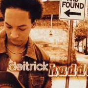 Der musikalische text LOST AND FOUND von DEITRICK HADDON ist auch in dem Album vorhanden Lost and found (2002)