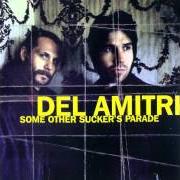 Der musikalische text PAPER THIN von DEL AMITRI ist auch in dem Album vorhanden Some other sucker's parade (1997)