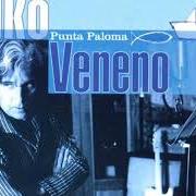 Der musikalische text TRASPASO von KIKO VENENO ist auch in dem Album vorhanden Punta paloma (1997)