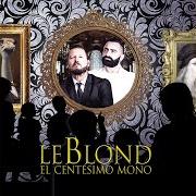 Der musikalische text ON THE RADIO von LEBLOND ist auch in dem Album vorhanden El centesimo mono (2018)
