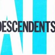 Der musikalische text CAMEAGE von DESCENDENTS ist auch in dem Album vorhanden All (1987)