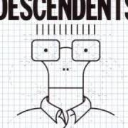 Der musikalische text TACK von DESCENDENTS ist auch in dem Album vorhanden Cool to be you (2004)