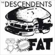 Der musikalische text I LIKE FOOD von DESCENDENTS ist auch in dem Album vorhanden Fat (ep) (1981)