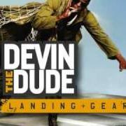 Der musikalische text THINKIN' BOUTCHU von DEVIN THE DUDE ist auch in dem Album vorhanden Landing gear (2008)