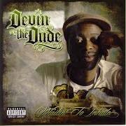 Der musikalische text BOOM 1 von DEVIN THE DUDE ist auch in dem Album vorhanden Waitin' to inhale (2007)