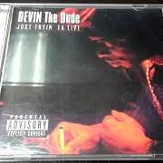 Der musikalische text R & B von DEVIN THE DUDE ist auch in dem Album vorhanden Just tryin' ta live (2002)