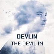 Der musikalische text BLUE SKIES von DEVLIN ist auch in dem Album vorhanden The devil in (2017)