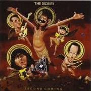 Der musikalische text CROSS-EYED TAMMY von THE DICKIES ist auch in dem Album vorhanden Second coming (1989)