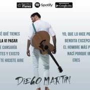 Der musikalische text NACÍ PORQUE IBA A QUERERTE von DIEGO MARTÍN ist auch in dem Album vorhanden Con los pies en el cielo (2016)
