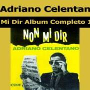 Der musikalische text GRAZIE, PREGO, SCUSI von ADRIANO CELENTANO ist auch in dem Album vorhanden Non mi dir (1965)