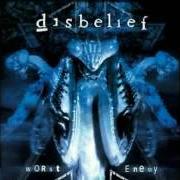 Der musikalische text BELIEVE von DISBELIEF ist auch in dem Album vorhanden Worst enemy (2001)