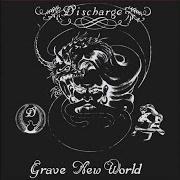 Der musikalische text IT WILL ALWAYS STAY von DISCHARGE ist auch in dem Album vorhanden Grave new world (1986)