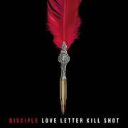 Der musikalische text CHEMICAL WISDOM von DISCIPLE ist auch in dem Album vorhanden Love letter kill shot (2020)