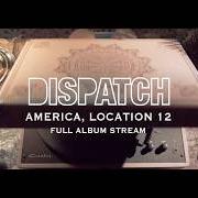 Der musikalische text WINDYLIKE von DISPATCH ist auch in dem Album vorhanden America, location 12 (2017)