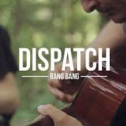 Der musikalische text OUT LOUD von DISPATCH ist auch in dem Album vorhanden Bang bang (2000)