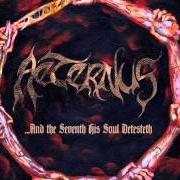 Der musikalische text SALIGIA von AETERNUS ist auch in dem Album vorhanden And the seventh his soul detesteth (2013)