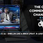 Der musikalische text SMELLIN LIKE A BRICK von E-40 ist auch in dem Album vorhanden The curb commentator channel 1 (2020)