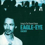Der musikalische text ONE GOOD REASON von EAGLE-EYE CHERRY ist auch in dem Album vorhanden Present future (2001)