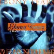 Der musikalische text INFERNO von EBONY TEARS ist auch in dem Album vorhanden A handful of nothing (1999)