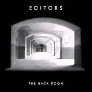 Der musikalische text OPEN YOUR ARMS von EDITORS ist auch in dem Album vorhanden The back room (2005)