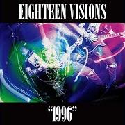 Der musikalische text SAD BUT TRUE von EIGHTEEN VISIONS ist auch in dem Album vorhanden 1996 (2021)