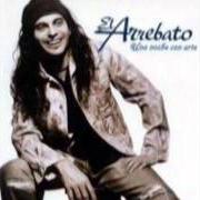 Der musikalische text ESTA VEZ NO VOLVERÉ von EL ARREBATO ist auch in dem Album vorhanden Poquito a poco (2001)