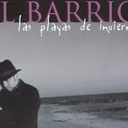Der musikalische text YO SOÑÉ von EL BARRIO ist auch in dem Album vorhanden Las playas de invierno (2005)