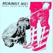 Der musikalische text CRASH von AGAINST ME! ist auch in dem Album vorhanden Shape shift with me (2016)