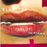 Der musikalische text IMAGE CHANGE von ELASTICA ist auch in dem Album vorhanden The menace (2000)